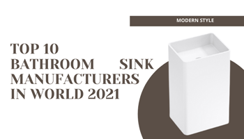 Top 5 Bathroom Sink Manufacturers in World 2022
